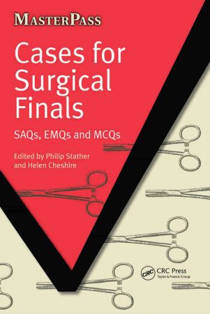 Cases for Surgical Finals SAQs, EMQs and MCQs