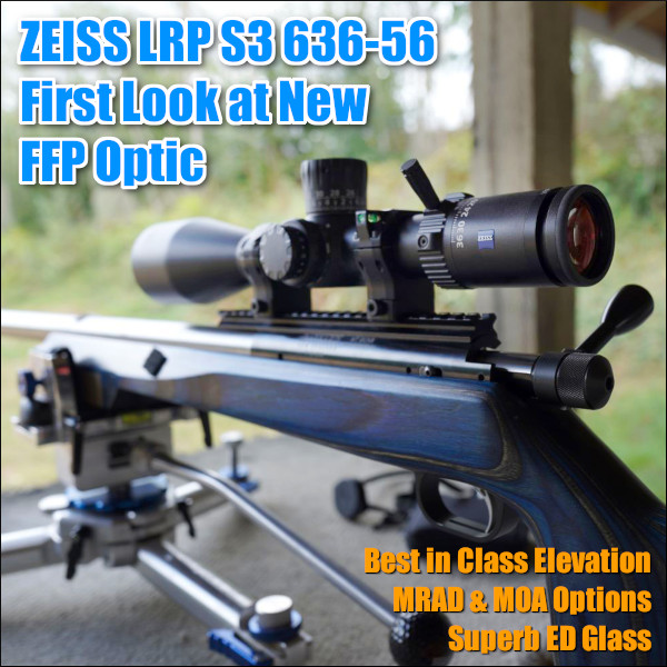 Zeiss LRP S3 first focal plane ffp scope 425 636 6-36x56mm Keith Glasscock