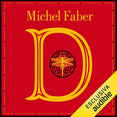 Michel Faber - D (una storia di due mondi) (2023) (mp3 - 128 kbps)