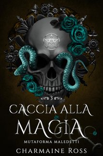 Charmaine Ross - Mutaforma Maledetti Vol. 3. Caccia alla magia (2024)