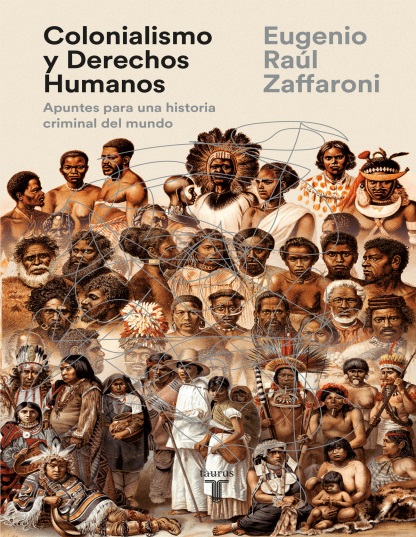 Colonialismo y Derechos Humanos - Eugenio Raúl Zaffaroni (PDF + Epub) [VS]