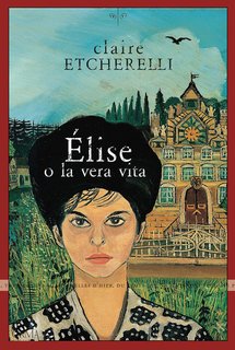 Claire Etcherelli - Élise o la vera vita (2024)