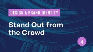 Design a Brand Identity Stand Out from the Crowd Design a Brand Identity Stand Out from the Crowd