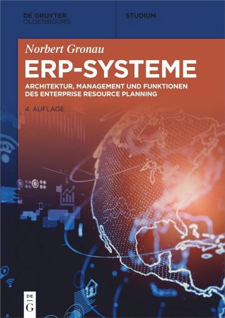 Erp-Systeme: Architektur, Management Und Funktionen Des Enterprise Resource Planning, 4th Edition