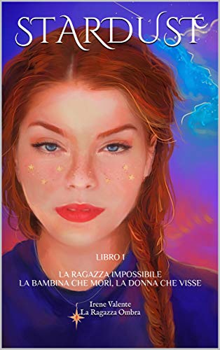 Irene Valente – Stardust. Libro 1 (2021)