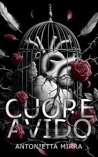 Antonietta Mirra - Cuore avido (2024)