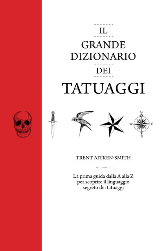 Trent Aitken-Smith - Il grande dizionario dei tatuaggi (2020)