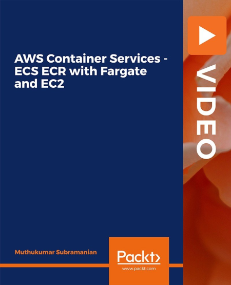 AWS Container Services - ECS ECR with Fargate and EC2