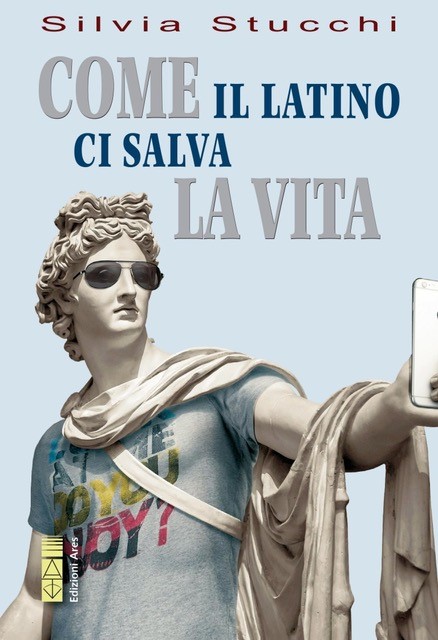 Silvia Stucchi – Come il latino ci salva la vita (2020)