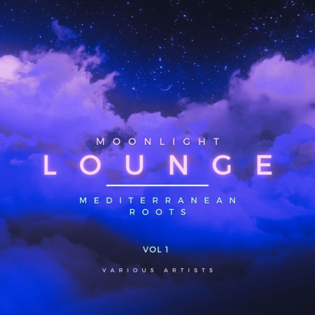 VA - Moonlight Lounge: Mediterranean Roots [Vol.1] (2021)