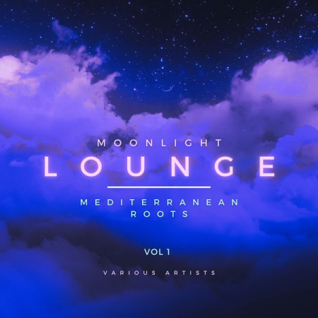 19f4a8a5 c77a 407c 8372 271542589d11 - VA - Moonlight Lounge: Mediterranean Roots [Vol.1] (2021)