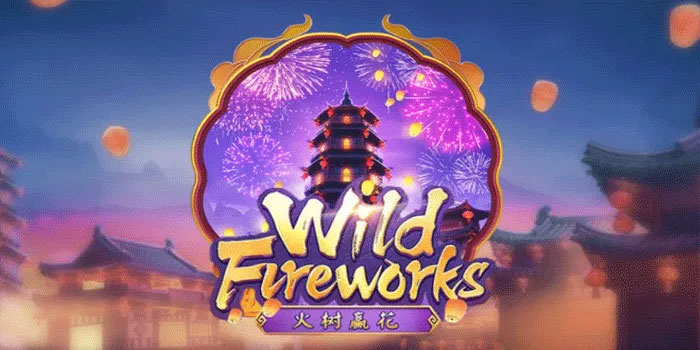 Panduan Lengkap Mendapatkan Jackpot di Slot Wild Fireworks