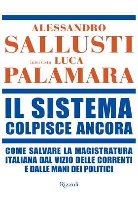 Alessandro Sallusti, Luca Palamara - Il Sistema colpisce ancora (2026)