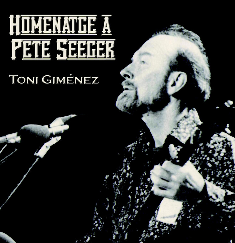 toni gimenez homenatge a pete seeger portada - Toni Giménez - Homenatge a Pete Seeger FLAC