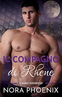Nora Phoenix - Il Branco Hightower Vol. 1. Il Compagno di Rhene (2023)