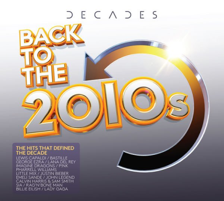 VA - Decades - Back To The 2010s (2021) (CD-Rip)