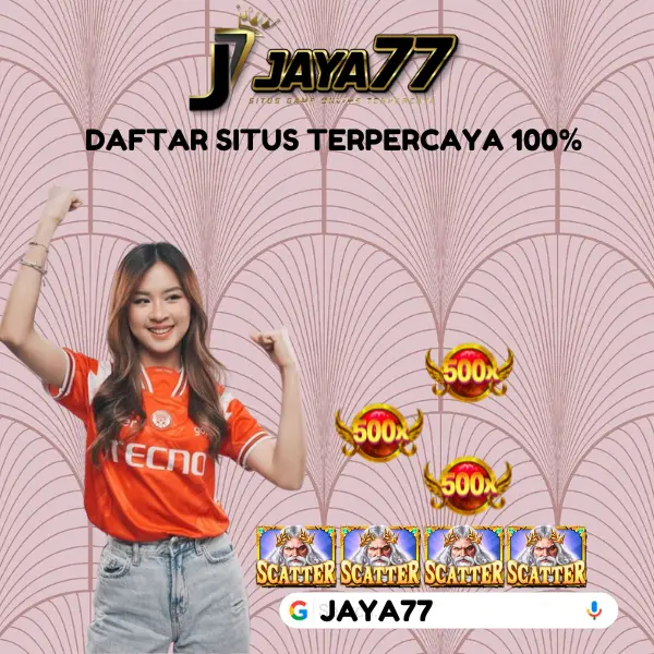 JAYA77 : DAFTAR SITUS TERBARU GAMPANG MENANG HUJAN JACKPOT
