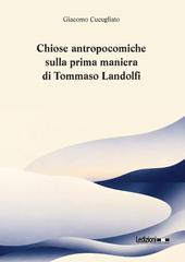 Giacomo Cucugliato – Chiose antropocomiche sulla prima maniera di Tommaso Landolfi (2026)