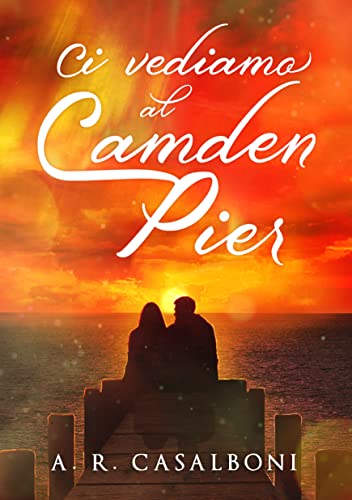 Asia Rebecca Casalboni - Ci vediamo al Camden Pier (2021)