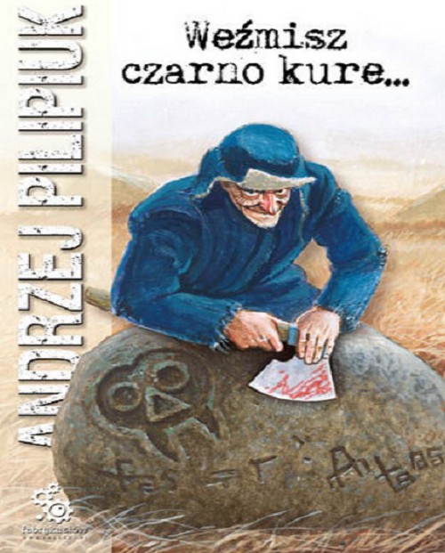 Weźmisz Czarno Kure. - Andrzej Pilipiuk