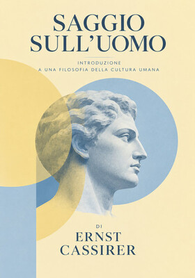 Ernst Cassirer - Saggio sull’uomo (2026)