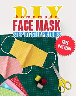 DIY Homemade Face Mask The Guide to Making 5 Different Types of Protective Masks at Home Using. Step-by-Step Pictures