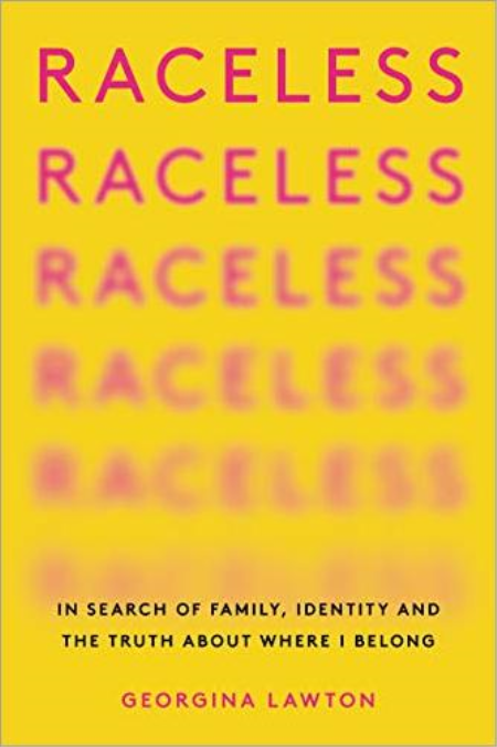 Raceless: In Search of Family, Identity, and the Truth About Where I Belong