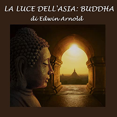 Edwin Arnold - La luce dell'Asia꞉ Buddha (2023) (mp3 - 128 kbps)