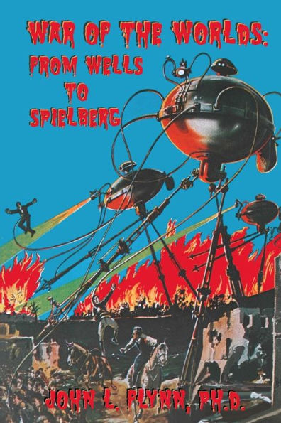 The War of the Worlds From Wells to Spielberg