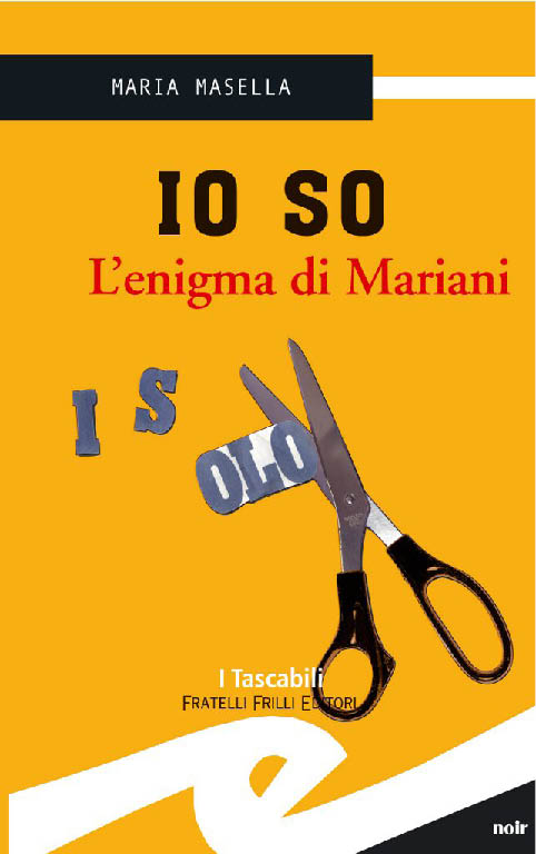 Maria Masella – Io so. L’enigma di Mariani (2012)