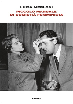 Luisa Merloni - Piccolo manuale di comicità femminista (2026)