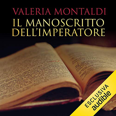 Valeria Montaldi - Il manoscritto dell'imperatore (2021) (mp3 - 128 kbps)