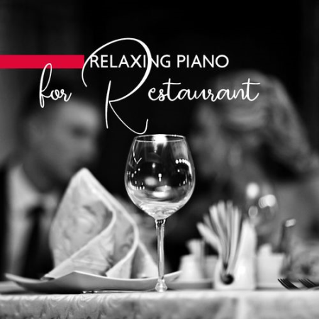 Paris Restaurant Piano Music Masters - Relaxing Piano for Restaurant: Slow Melodies, Piano Relaxation, Dinner Music (2021)