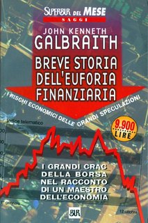 John Kenneth Galbraith - Breve storia dell'euforia finanziaria (1991)