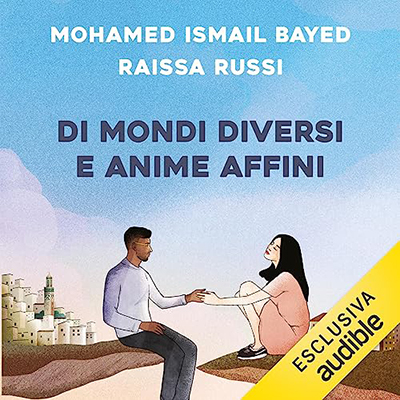 Mohamed Ismail Bayed, Raissa Russi - Di mondi diversi e anime affini (2023) (mp3 - 128 kbps)