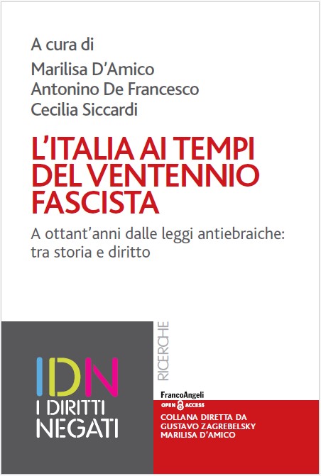 Marilisa D’Amico, Antonino De Francesco, Cecilia Siccardi - L’Italia ai tempi del ventennio fascista. A ottant'anni dalle leggi ebraiche: tra storia e diritto (2020)
