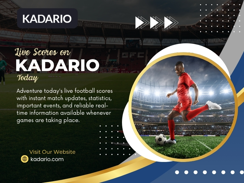 Live Scores on Kadario Today