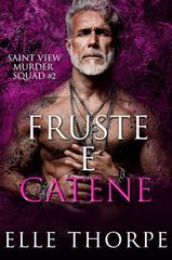 Elle Thorpe – Saint View Murder Squad Vol. 2. Fruste e Catene (2025)