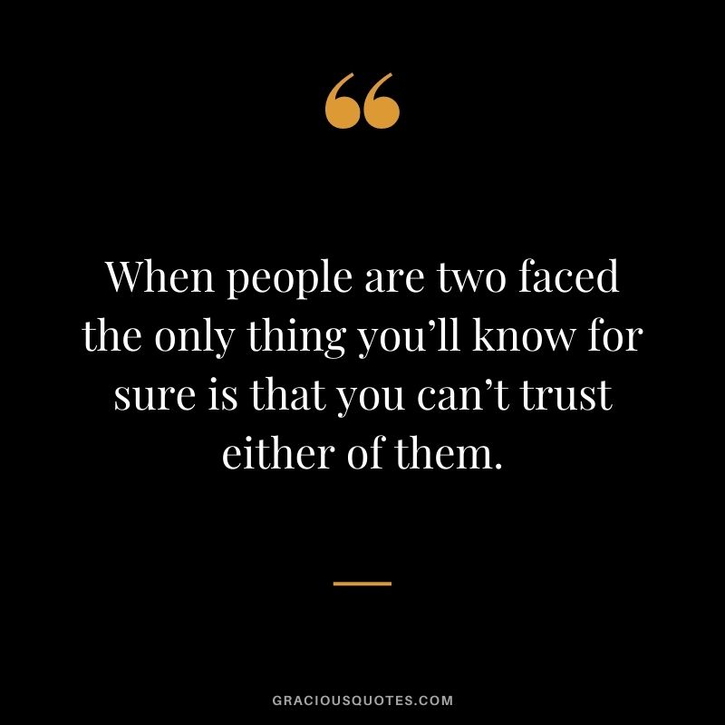 When-people-are-two-faced-the-only-thing-youll-know-for-sure-is-that-you-cant-trust-either-of-them.jpg