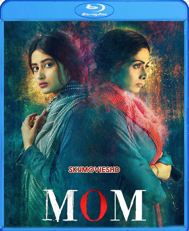  Mom (2017) Hindi 720p BluRay x264 AAC 5.1 ESubs Full Bollywood Movie [1.4GB] Full Movie Download