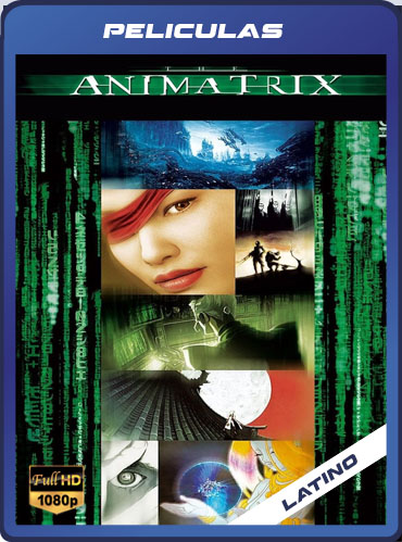 Animatrix (2003) Latino HD [1080P] [GD] [MG]