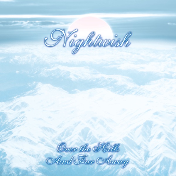 [Image: Nightwish-Over-The-Hills-And-Far-Away-2001.jpg]