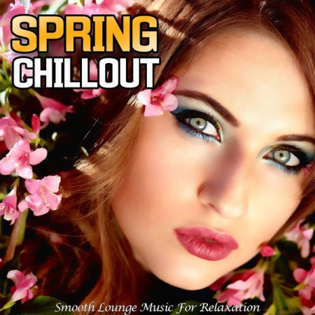 Various Artists - Spring Chillout (Smooth Lounge Music For Relaxation) (2021)