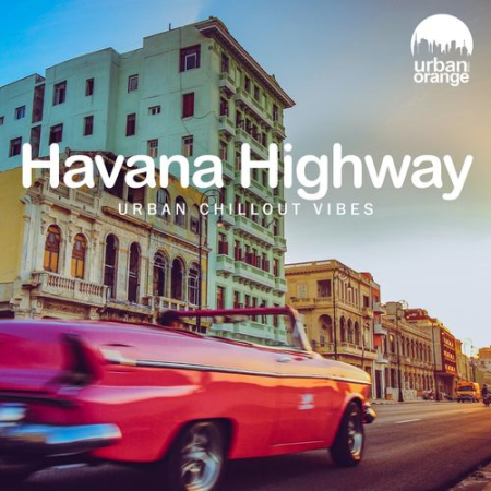 VA   Havana Highway: Urban Chillout Vibes (2021)