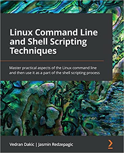 Linux Command Line and Shell Scripting Techniques: Master practical aspects of the Linux command line (True PDF, EPUB)