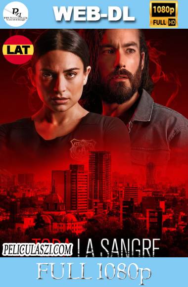 Toda la sangre (2022) Full HD Temporada 1 [03/10] WEB-DL 1080p Latino