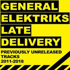 General Elektriks - Late Delivery (2019)