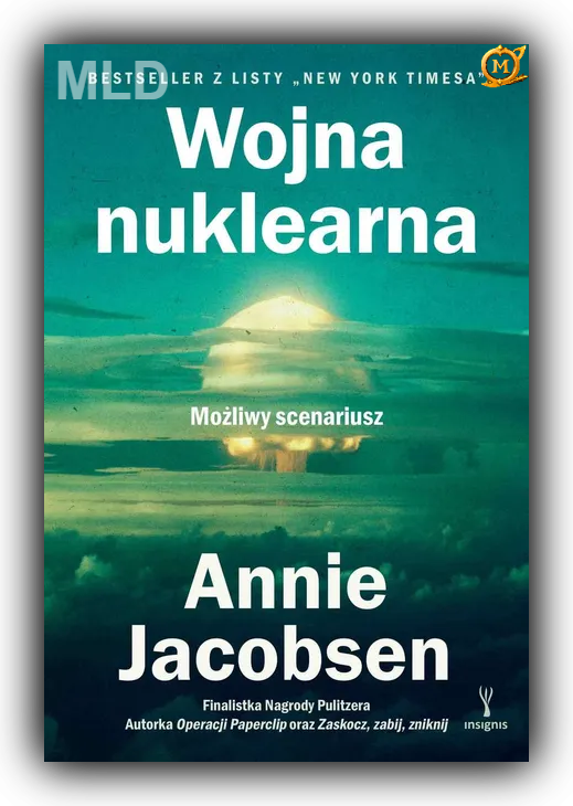 Annie Jacobsen - Wojna nuklearna. Możliwy scenariusz (2024)