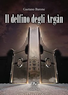 Gaetano Barone - Il delfino degli Argàn (2022)