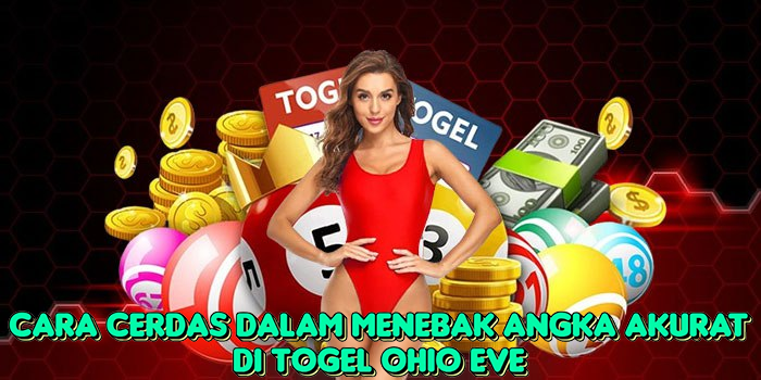 cara-cerdas-dalam-menebak-angka-akurat-di-togel-ohio-eve